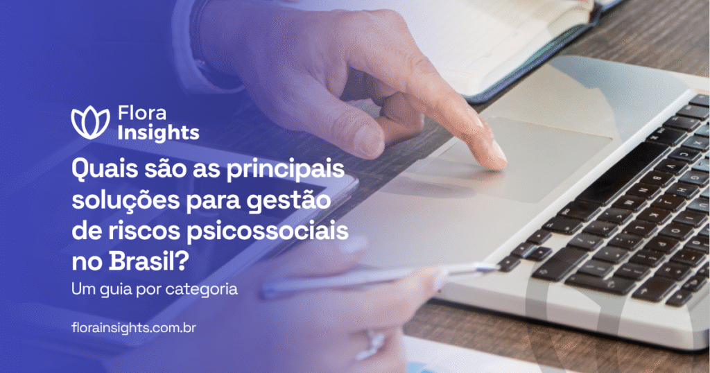 Quais são as principais soluções para gestão de riscos psicossociais no Brasil?