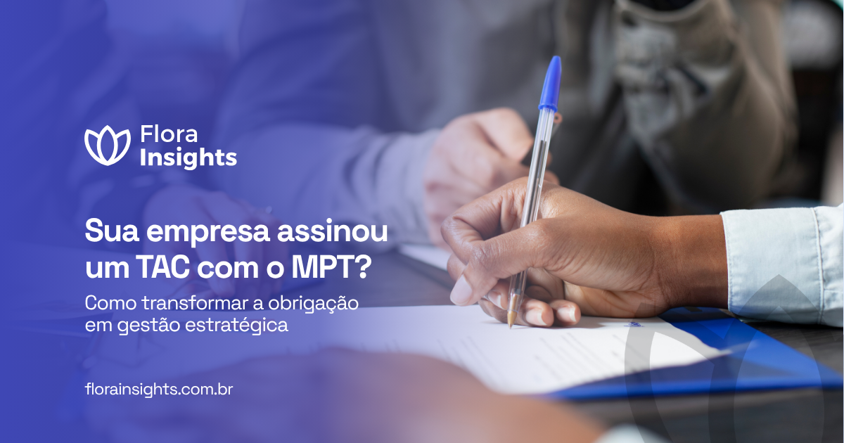 Sua empresa assinou um TAC com o MPT? Como transformar a obrigação em gestão estratégica
